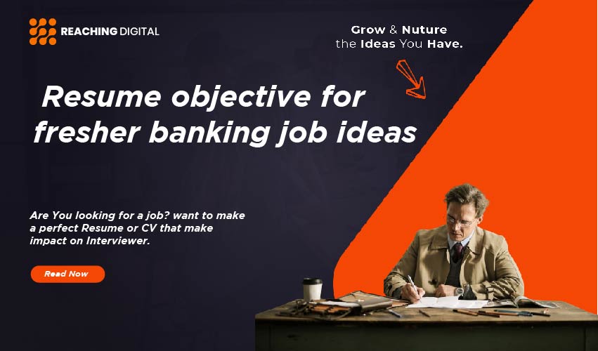 career objective for resume for fresher in banking sector