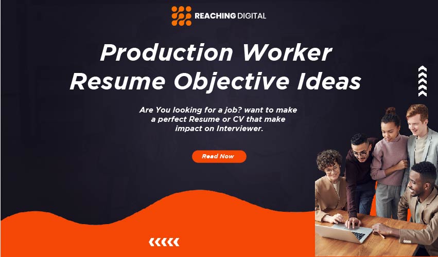 resume objective examples for production worker