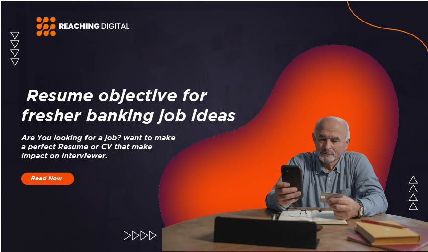 resume objective for fresher banking job