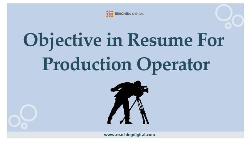 Objective in Resume For Production Operator