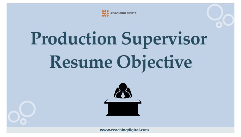 Production Supervisor Resume Objective